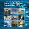 Come to the Waters—Companion DVD