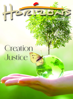 Horizons Magazine, Summer 2026: Creation Justice